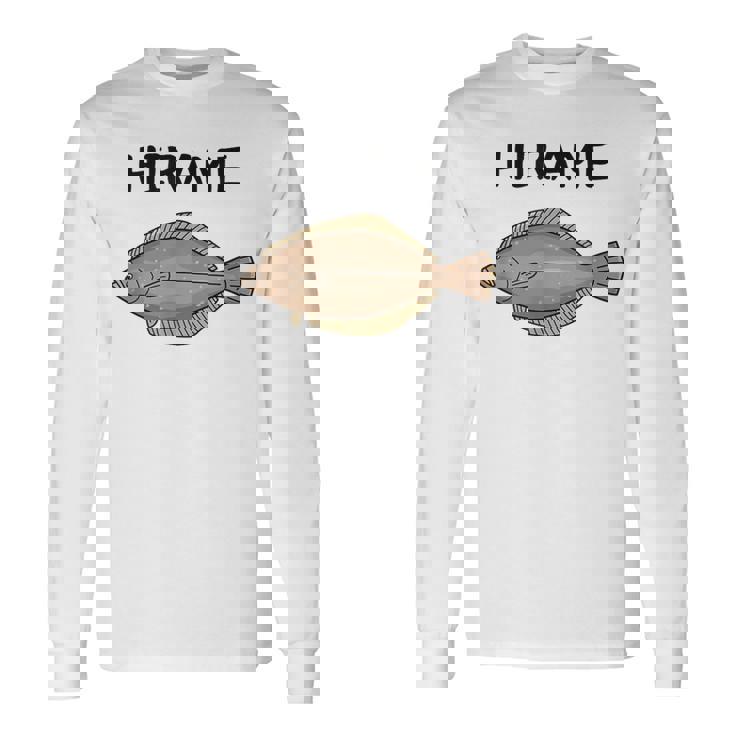 Hirame ヒラメ 平目 鮃 魚好き 願掛け 釣り好き 海釣り 趣味 おもしろ 寿司ネタ 趣味釣り 船釣り 釣り 長袖Tシャツ