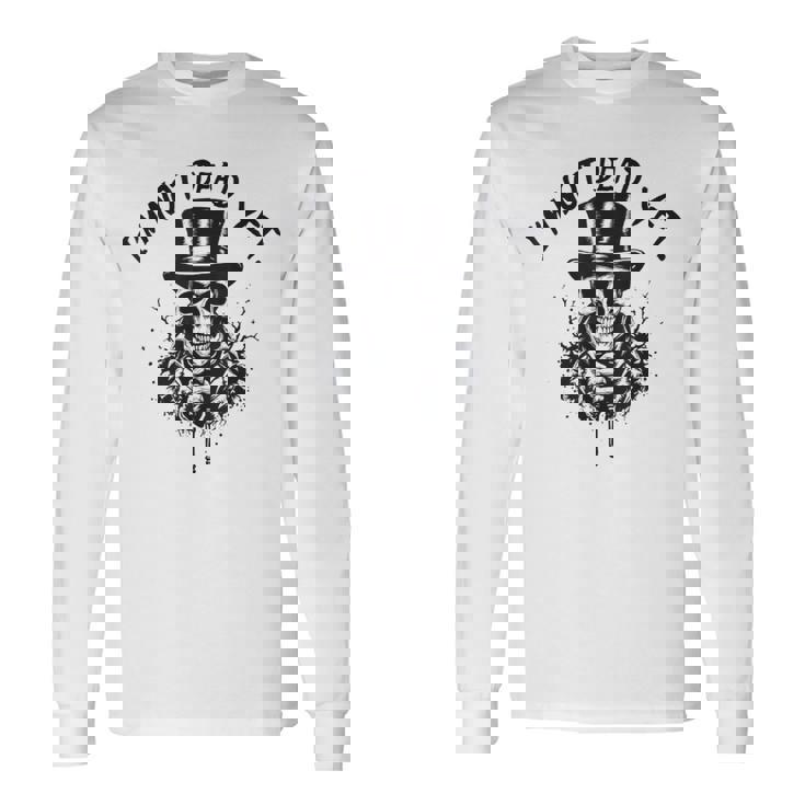 I'm Not Dead Yet Thekeleton Head 長袖Tシャツ