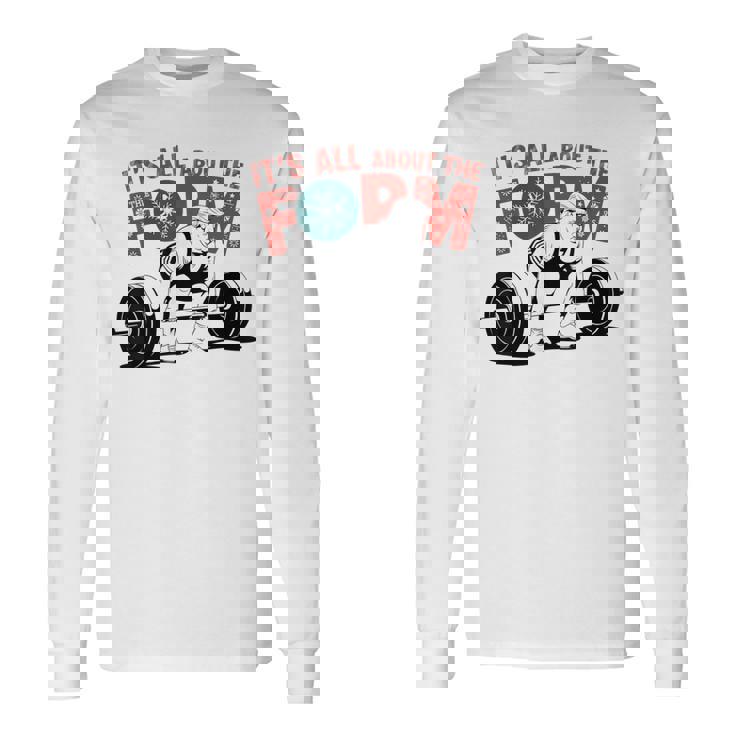 It's All About The Form デッドリフティング トランプ ワークアウト ジム 面白い 長袖Tシャツ