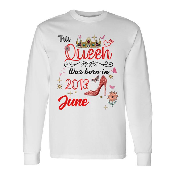 Junio 2013 Cumpleaños Esta Reina Nació En Junio 2013 Camiseta de manga larga