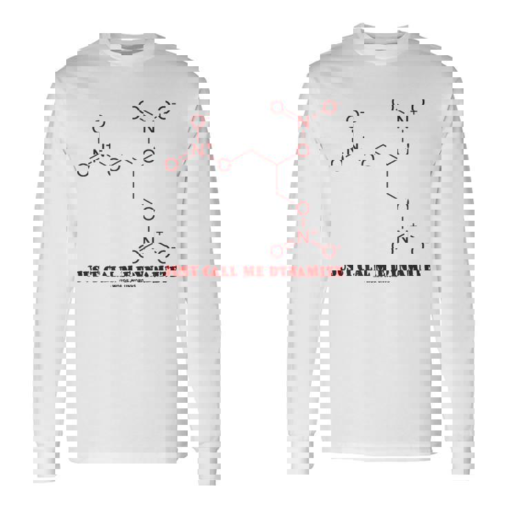 Just Call Me Dynamite ニトログリセリン 化学分子 ユーモア 長袖Tシャツ