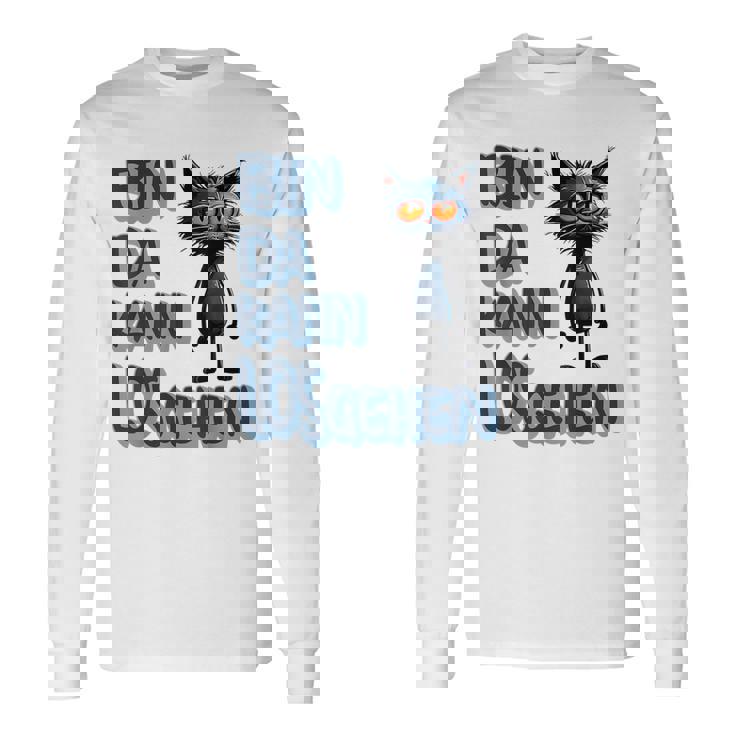 Katze Bin Da 'T Losgehen ファニーステートメントキャット 長袖Tシャツ