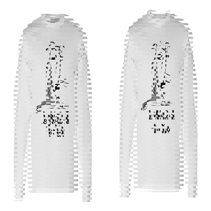 Let Me Do It For You Meme ロングノーズドッグ ボルゾイ ファニードッグ 長袖Tシャツ