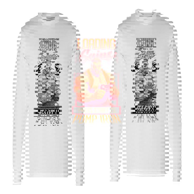 Loading Gains プレススタートからポンプ鉄ボディビルディング 長袖Tシャツ