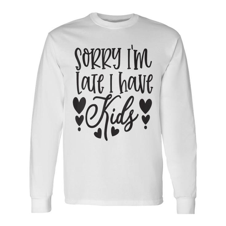 Loiento Llego Tarde Tengo Hijos Madre Familia Madre Camiseta de manga larga