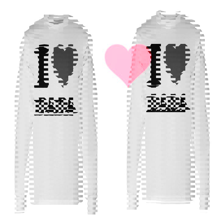 I Love Dada 長袖Tシャツ