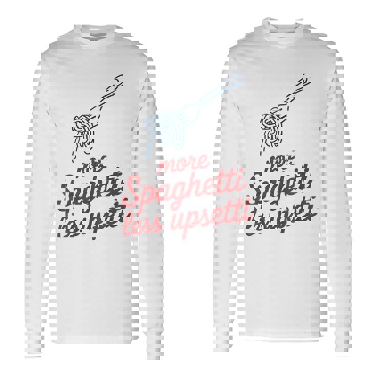Máspaghetti Menos Upsetti Divertidos Amantes De La Pasta Camiseta de manga larga