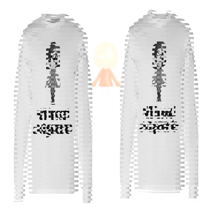 Mii Need A Cigarette Humour メンズ レディース 長袖Tシャツ