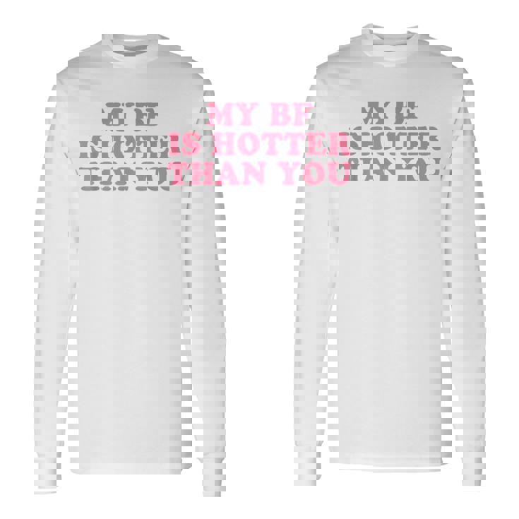 My Boyfriend Is Hotter Than You 長袖Tシャツ