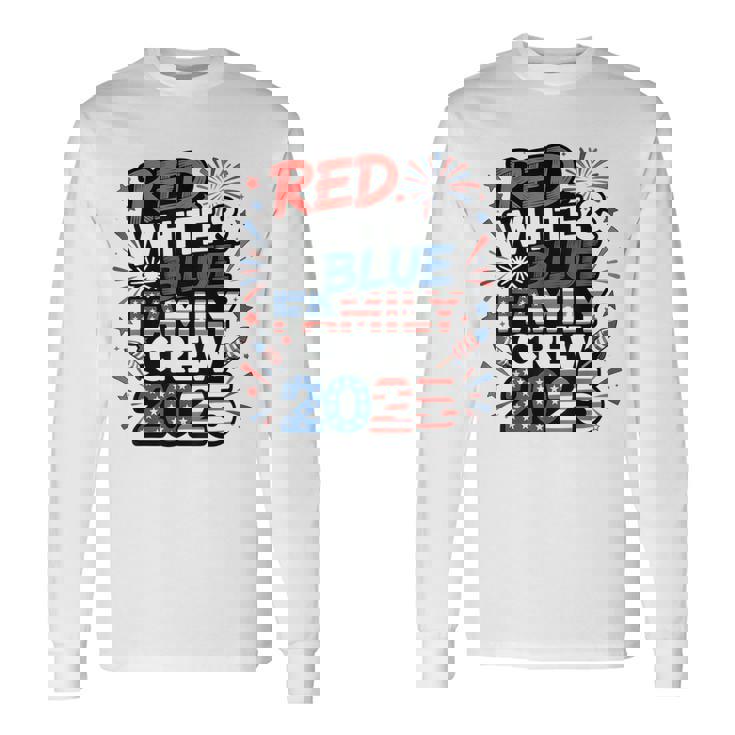 Red Blue White Family Crew 2025 4Th Of July Long Sleeve T-Shirt