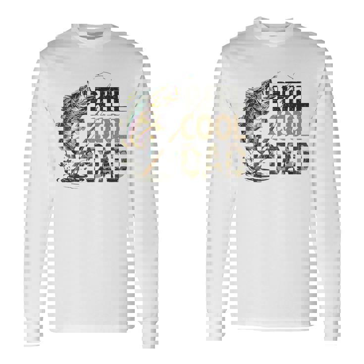 Reel Cool Dad Fishing Papa Father's Day Fisherman Fish Long Sleeve T-Shirt