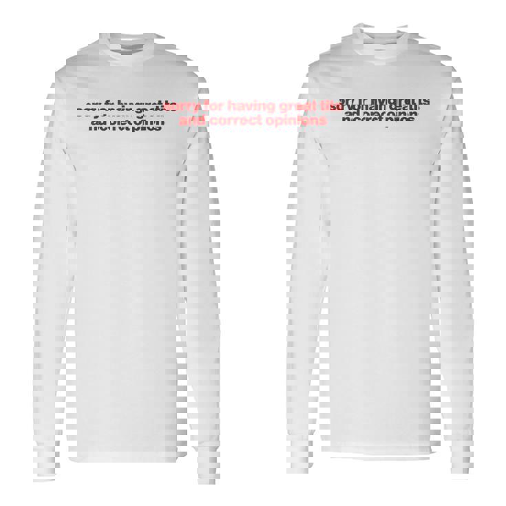 Sorry For Having Great Tits And Correct Opinions Y2k 長袖Tシャツ