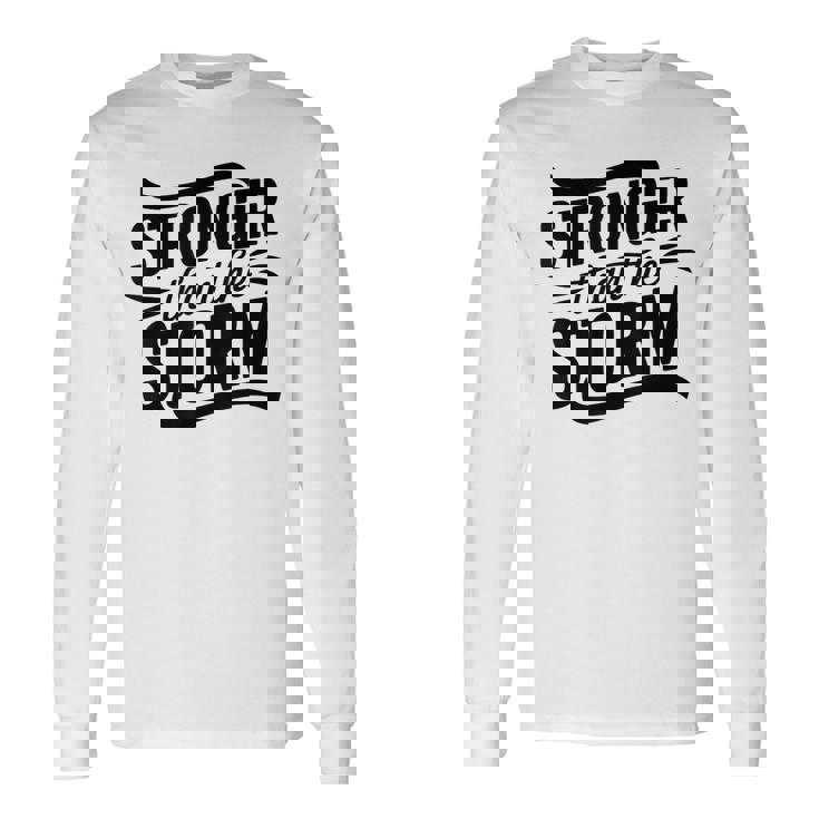 Stronger Than Thetorm Motivational Inspirational Positive 長袖Tシャツ