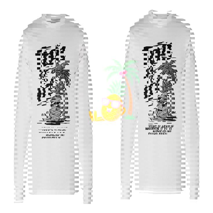 Tropic Like It's Hot パイナップル サマーサングラス ビーチ 長袖Tシャツ