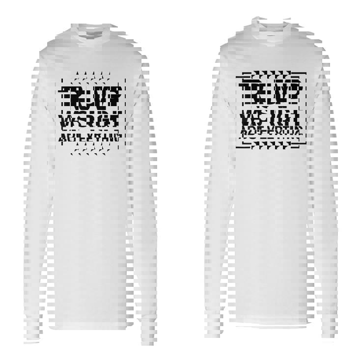 Trump Was Right About Everything Trump President 2024 長袖Tシャツ
