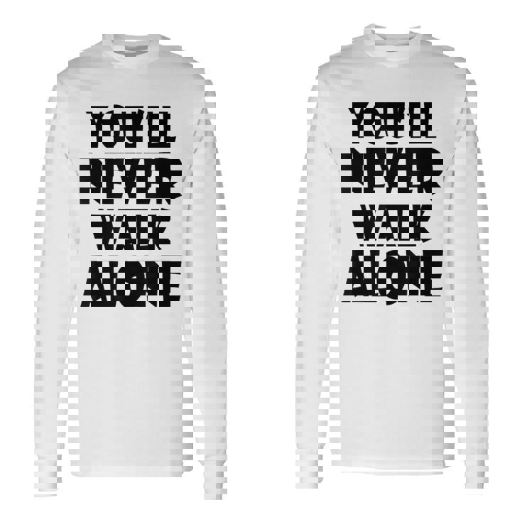 You'll Never Walk Alone 長袖Tシャツ