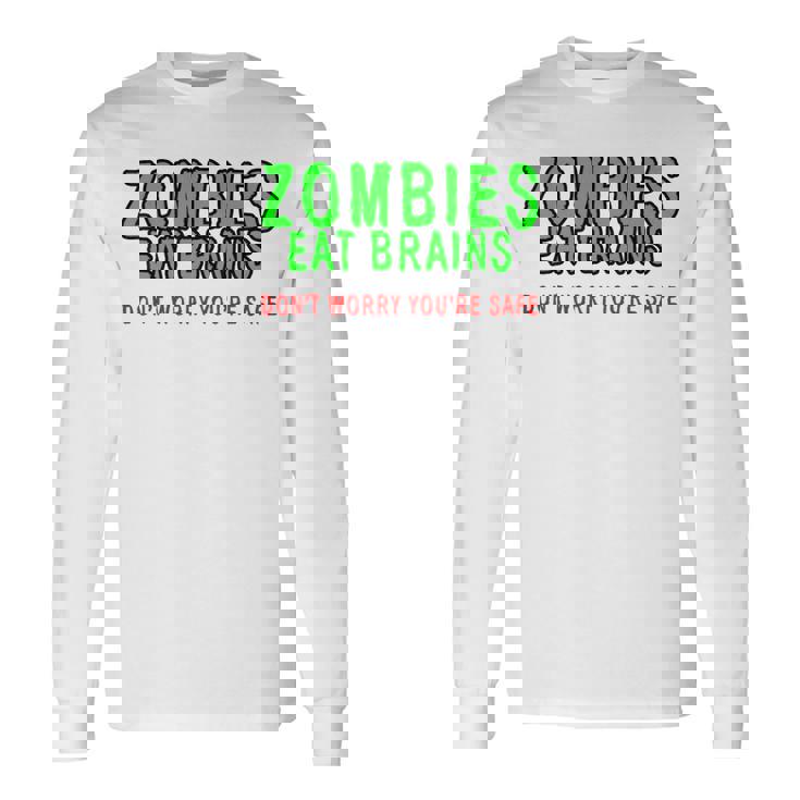 Zombies Eat Brains Don't Worry You'reafe 長袖Tシャツ