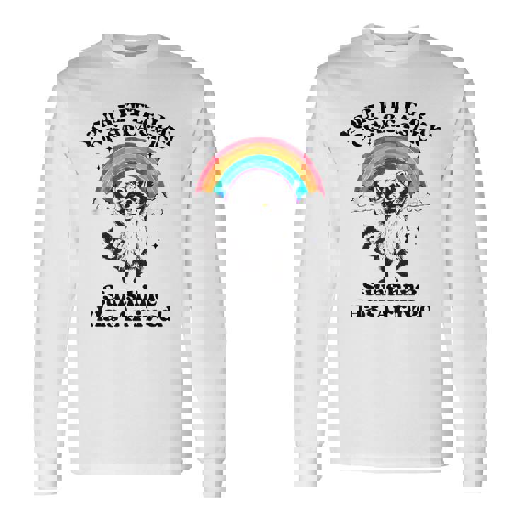 あなたの小さな皮肉な太陽の光はアライグマに到着しました 長袖Tシャツ