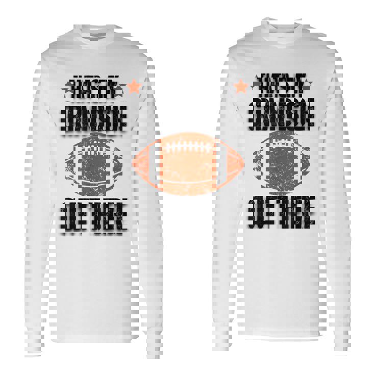 あれは俺の孫だ。フットボール・ファニー・フットボール・グランマ 長袖Tシャツ