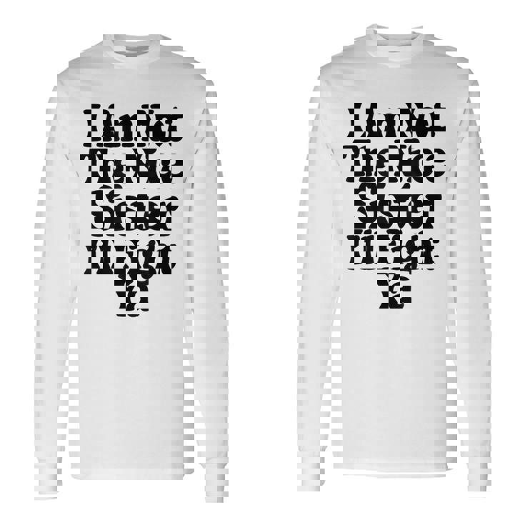 おれはナイスシスターじゃないよ戦ってやるよおもしろい皮肉 長袖Tシャツ