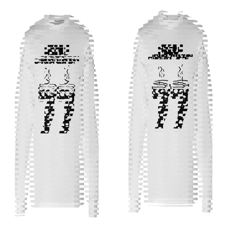 この身体７７年目 まだまだ行くぜ ７７歳 喜寿祝い 長寿祝い おもしろ 喜寿 長袖Tシャツ