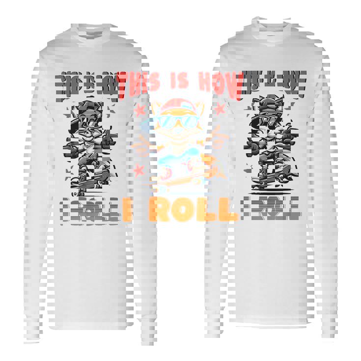 これが私がクールなフォックススケートをスケートボードで転がす方法です 長袖Tシャツ