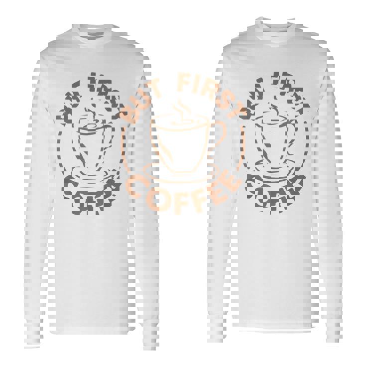 でもファーストコーヒー面白いコーヒー好き 長袖Tシャツ