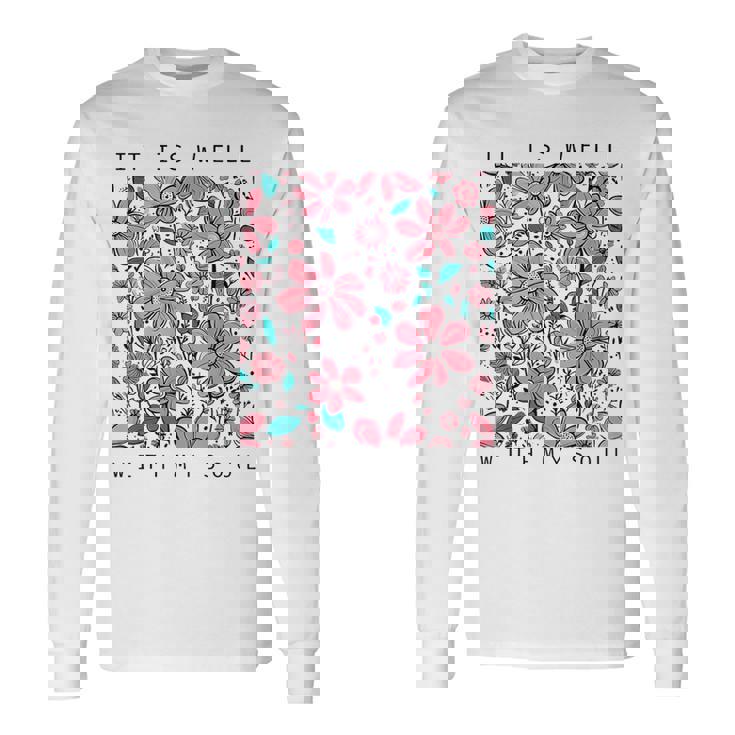 イット・イズ・ウェル・ウィズ・マイ・ソウル・フラワー 長袖Tシャツ