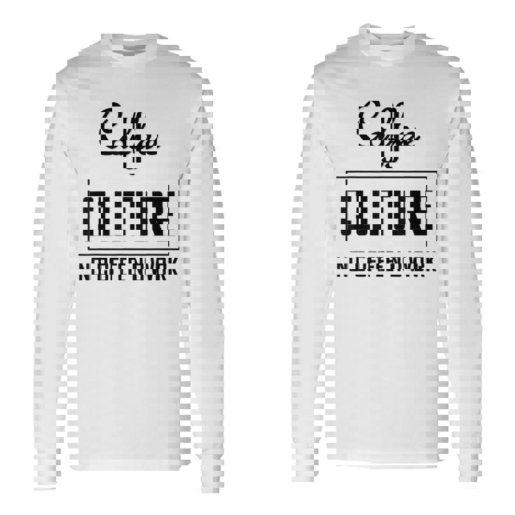 コーヒー文化 コーヒーなし 仕事なし 長袖Tシャツ