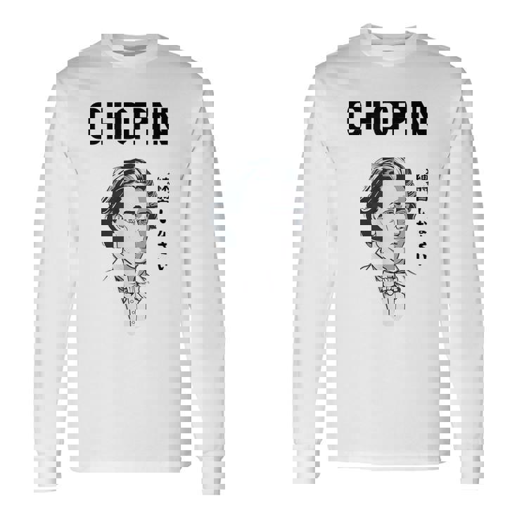 ショパン 練習しなさい ピアノ ピアノ教室 クラシック音楽 ジャズ音楽 ピアノ好き ネタ おもしろ 長袖Tシャツ