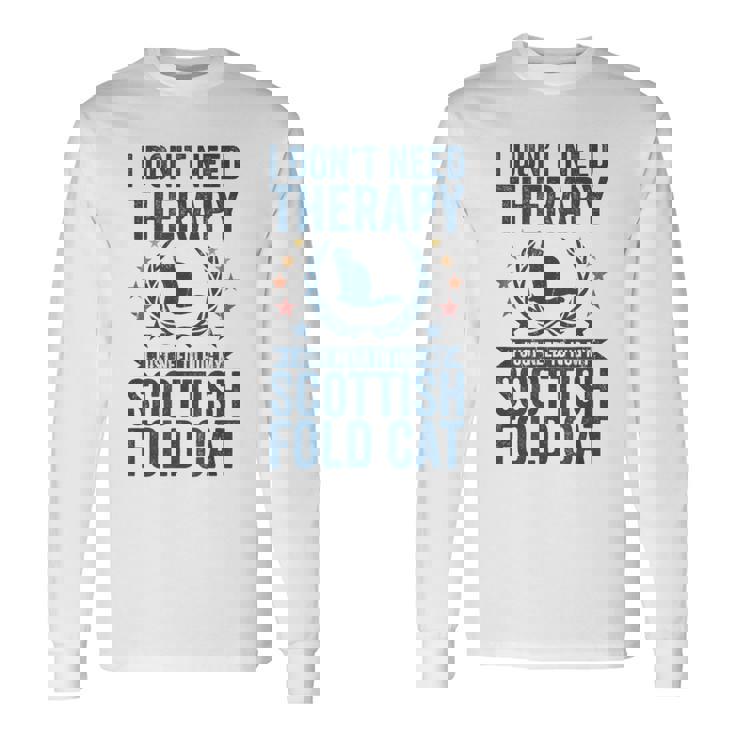 セラピーは要らない、スコティッシュ・フォールドの猫を抱きしめて 長袖Tシャツ ギフトのアイデア