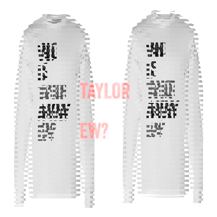 テイラー・ユーテイラーって誰？とにかく面白い 長袖Tシャツ