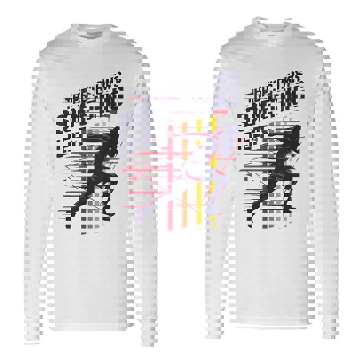 トラックアンドフィールド常に何かが残っている 長袖Tシャツ