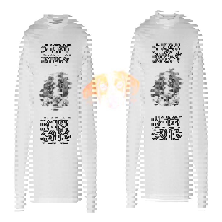 ブリタニー・スパニエル犬を連れて行けないなら行かない 長袖Tシャツ ギフトのアイデア