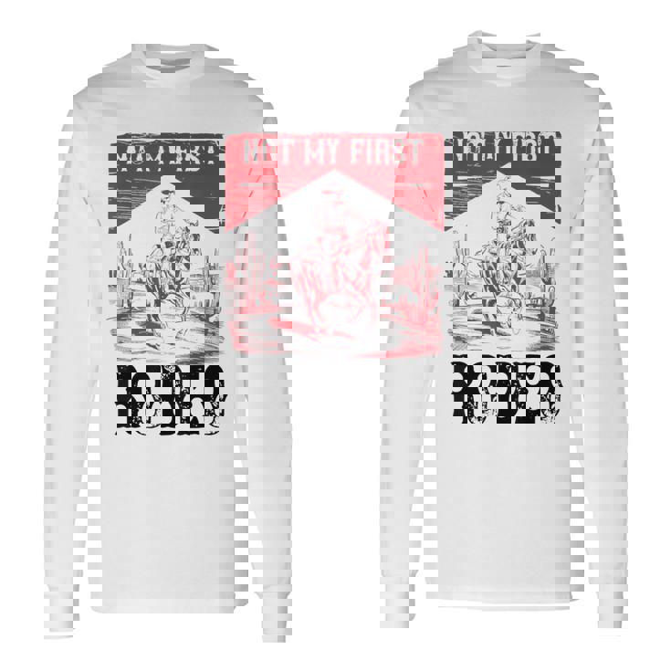 ヴィンテージ・ノット・マイ・ファースト・ロデオ、ファニー・ライディング・カウボーイ・ロデオ 長袖Tシャツ