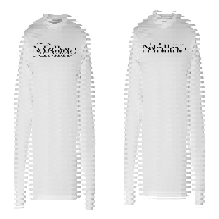 問題ありません 長袖Tシャツ