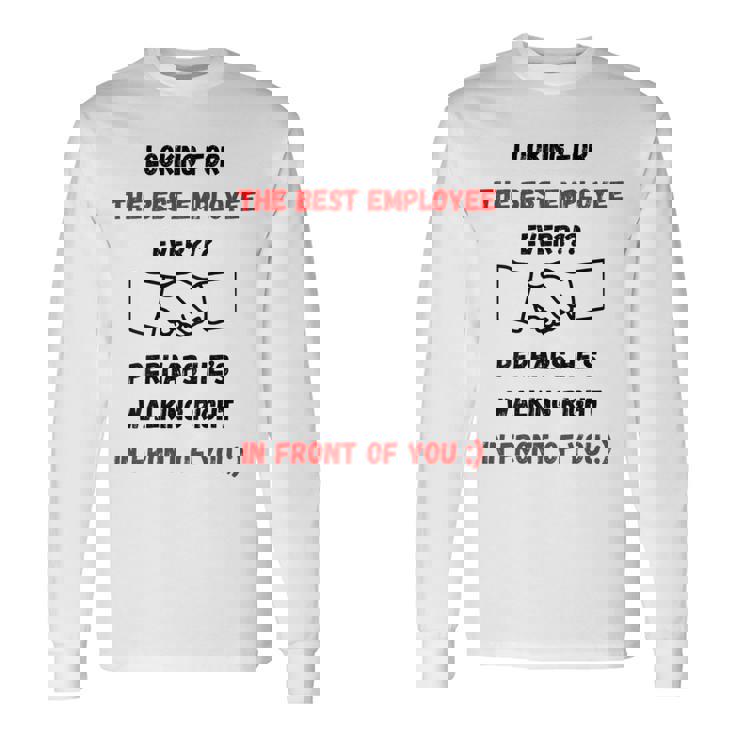 最高の雇用主をあなたの目の前で探しているデザイン 長袖Tシャツ