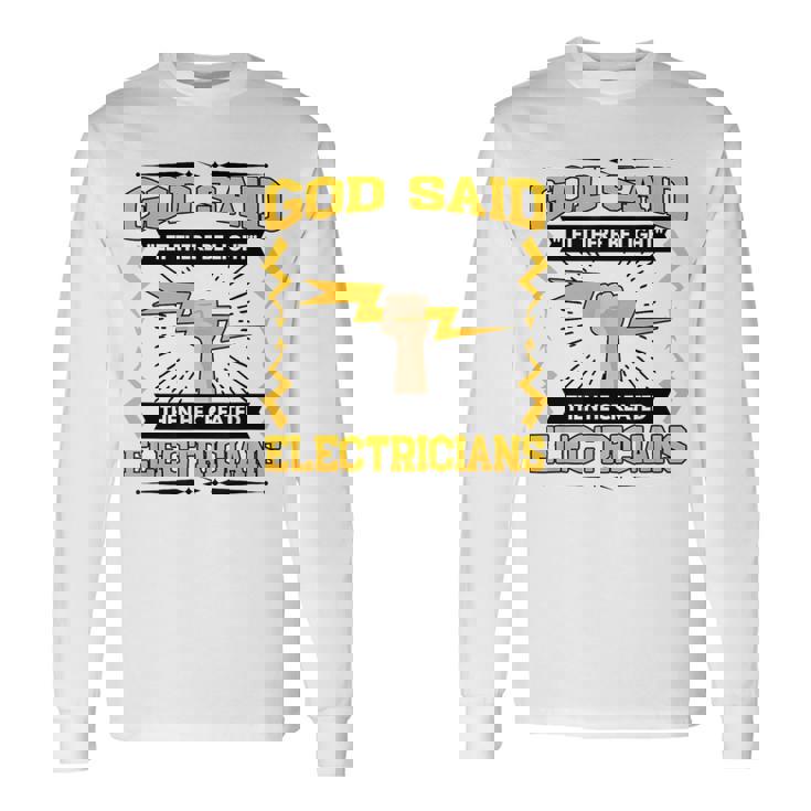 神は「光あれ」と言われてから、電気技師を創られた 長袖Tシャツ ギフトのアイデア