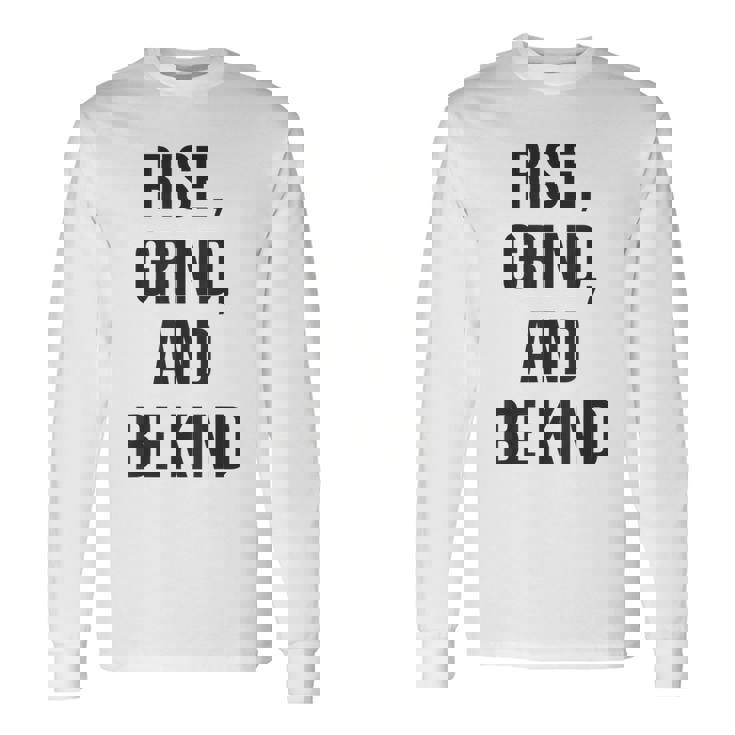 立ち上がって、頑張って、優しくして、ジム、ハッスル、成功、モチベーション 長袖Tシャツ