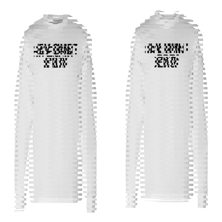 重機オペレーター キャリア 新 プロフェッショナル モダン 長袖Tシャツ