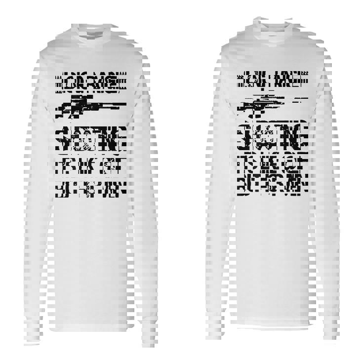 長距離射撃 It's Like Golf But For 背面 長袖Tシャツ