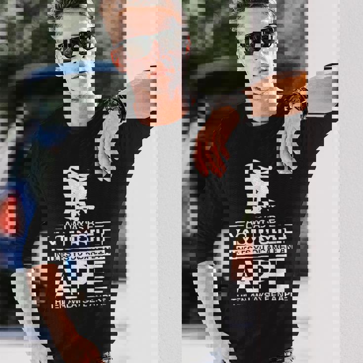 Always Be Yourself Ape メンズ レディース 猿 ゴリラ 長袖Tシャツ 彼への贈り物