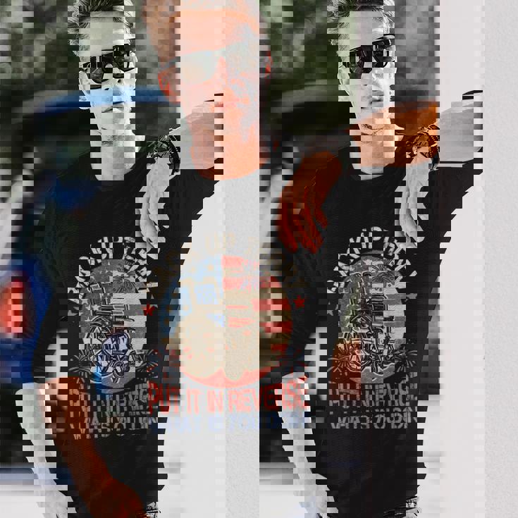 Back It Up Terry Put It In Reverse Firework 7月4日 長袖Tシャツ 彼への贈り物