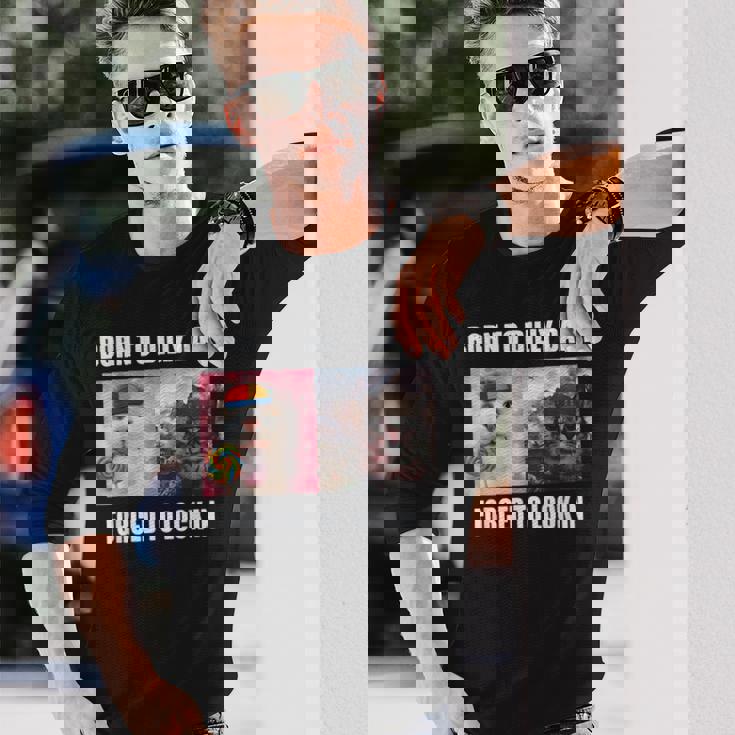 Born To Dilly Dally 強制的にロックインキャット ミーム 長袖Tシャツ 彼への贈り物