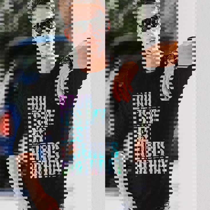 Bruh It's My Best Friend's Birthday Bestiequad Bff タイダイ 長袖Tシャツ 彼への贈り物