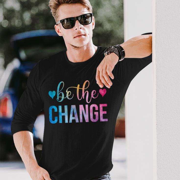 Be The Change Inspirational Motivational Tie Dye Long Sleeve T-Shirt Gifts for Him