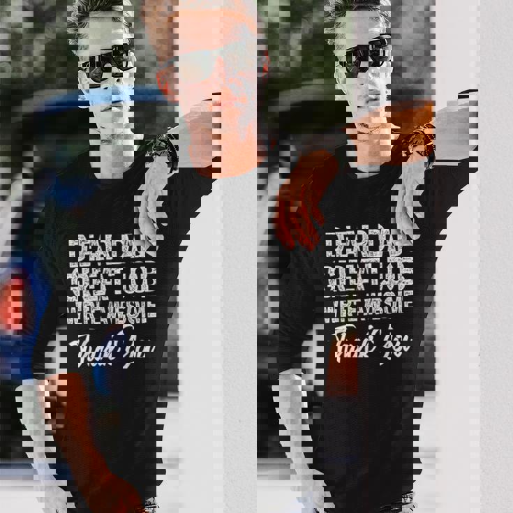 Dear Dad Great Job Were Awesome 父の日 長袖Tシャツ 彼への贈り物