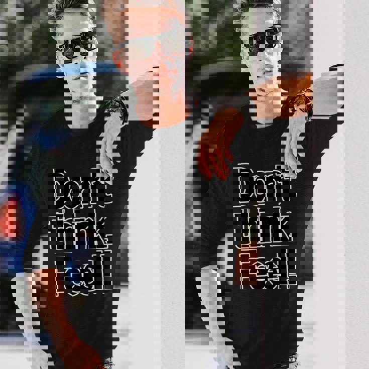 Don't Think Feel！考えるな、感じろ！（Big フォント）【オタt】映画 名言 セリフ 面白い言葉 長袖Tシャツ 彼への贈り物