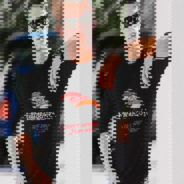 I Don'tpeak Japanese 面白い日本の漢字寿司ギフト 長袖Tシャツ 彼への贈り物