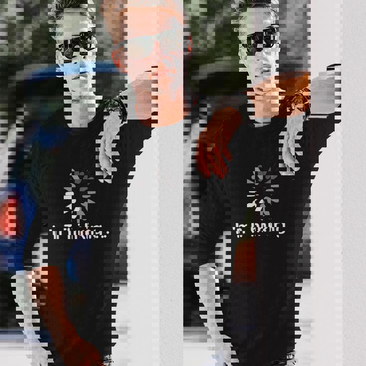 I'm Thinking Loadlow Thinker プログラマー オタク。 長袖Tシャツ 彼への贈り物